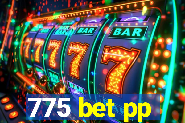 775 bet pp